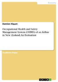 Cover Occupational Health and Safety Management System (OHMS) of an Airline in New Zealand. An Evaluation