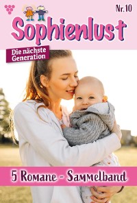Cover Sophienlust - Die nächste Generation – Sammelband 10 – Familienroman