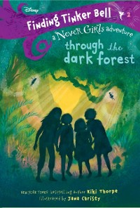Cover Finding Tinker Bell #2: Through the Dark Forest (Disney: The Never Girls)
