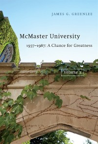 Cover McMaster University, Volume 3: 1957-1987