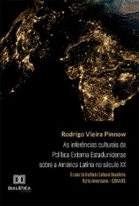 Cover As inferências culturais da Política Externa Estadunidense sobre a América Latina no século XX