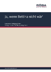 Cover Ja, wenn Bettina nicht wär'