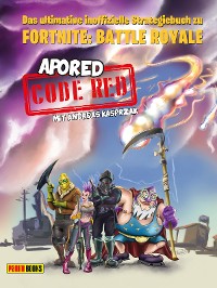 Cover CODE RED: Das ultimative inoffizielle Strategiebuch zu Fortnite: Battle Royale