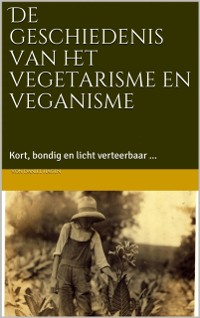 Cover De geschiedenis van het vegetarisme en veganisme
