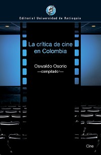 Cover La crítica de cine en Colombia