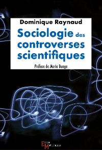 Cover Sociologie des controverses scientifiques