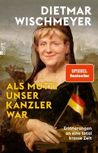 Cover Als Mutti unser Kanzler war