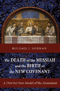 Cover The Death of the Messiah and the Birth of the New Covenant