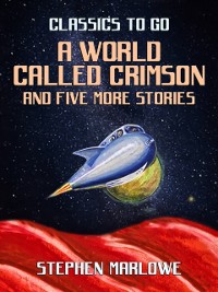 Cover World Called Crimson and five more stories