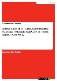 Cover Judicial Cases of 1978 and 2018 Submitted by Ireland to the European Court of Human Rights. A Case Study
