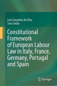 Cover Constitutional Framework of European Labour Law in Italy, France, Germany, Portugal and Spain