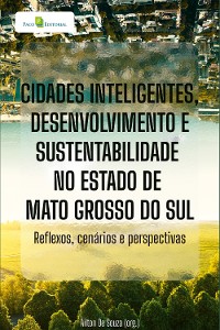 Cover Cidades inteligentes, desenvolvimento e sustentabilidade no estado de Mato Grosso do Sul