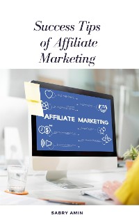 Cover Success Tips of Affiliate Marketing