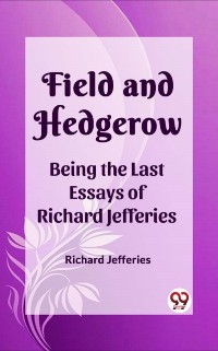 Cover Field and Hedgerow Being the Last Essays of Richard Jefferies