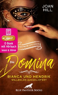 Cover Die Domina – Bianca und Hendrik – willenlos ausgeliefert | Erotik Audio Story | Erotisches Hörbuch