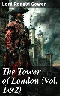 Cover The Tower of London (Vol. 1&2)