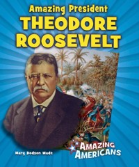 Cover Amazing President Theodore Roosevelt