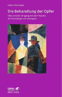 Cover Die Behandlung der Opfer (Leben Lernen, Bd. 240)