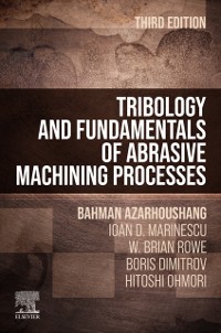 Cover Tribology and Fundamentals of Abrasive Machining Processes