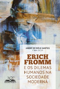 Cover Erich Fromm e os dilemas humanos na sociedade moderna