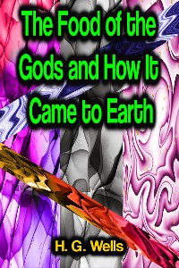 Cover The Food of the Gods and How It Came to Earth