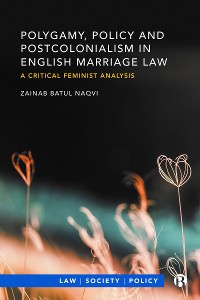 Cover Polygamy, Policy and Postcolonialism in English Marriage Law