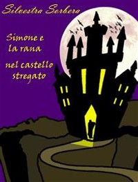 Cover Simone e la rana, viaggio nel castello stregato