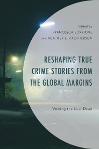 Cover Reshaping True Crime Stories from the Global Margins