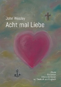Cover John Wesley - Acht mal Liebe