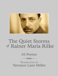 Cover Quiet Storms of Rainer Maria Rilke: 36 Poems