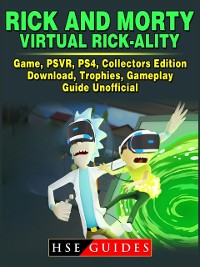 Cover Rick and Morty Virtual Rick-Ality Game, PSVR, PS4, Collectors Edition, Download, Trophies, Gameplay, Guide Unofficial