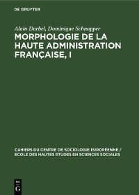 Cover Morphologie de la haute administration française, I