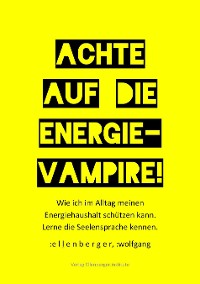 Cover Achte auf die Energie-Vampire!