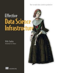 Cover Effective Data Science Infrastructure