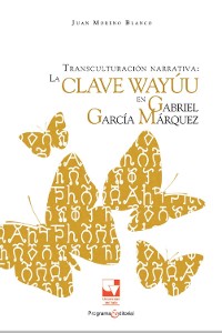 Cover Transculturación narrativa: La clave Wayúu en Gabriel García Márquez