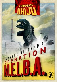 Cover GERMAN KAIJU - Operation M.E.L.B.A.