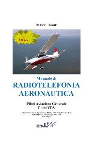 Cover Manuale di Radiotelefonia Aeronautica Piloti A.G.-Piloti VDS (II Edizione)