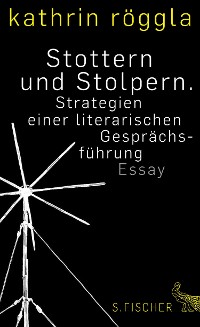 Cover Stottern und Stolpern. Strategien einer literarischen Gesprächsführung