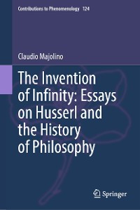 Cover The Invention of Infinity: Essays on Husserl and the History of Philosophy