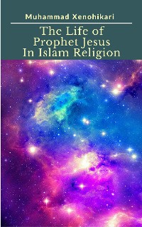 Cover The Life of Prophet Jesus In Islam Religion