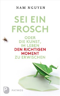 Cover Sei ein Frosch!