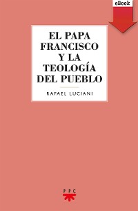 Cover El Papa Francisco y la teología del pueblo