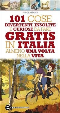 Cover 101 cose divertenti, insolite e curiose da fare gratis in Italia almeno una volta nella vita