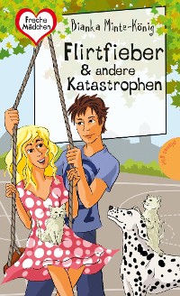 Cover Freche Mädchen – freche Bücher!: Flirtfieber & andere Katastrophen