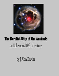 Cover Derelict Ship of the Ancients: An Ephemeris RPG adventure