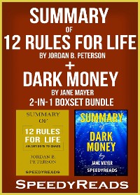 Cover Summary of 12 Rules for Life: An Antidote to Chaos by Jordan B. Peterson + Summary of Dark Money by Jane Mayer 2-in-1 Boxset Bundle