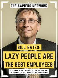 Cover Bill Gates: Lazy People Are The Best Employees