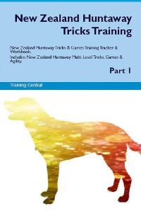 Cover New Zealand Huntaway Tricks Training. New Zealand Huntaway Tricks & Games Training  Tracker & Workbook. Includes