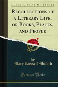 Cover Recollections of a Literary Life, or Books, Places, and People