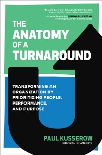 Cover Anatomy of a Turnaround: Transforming an Organization by Prioritizing People, Performance, and Purpose